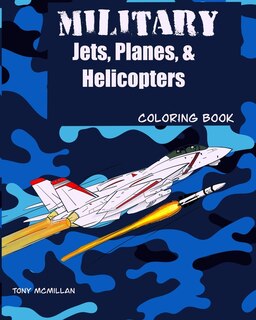 Front cover_Military Jets, Planes, & Helicopters