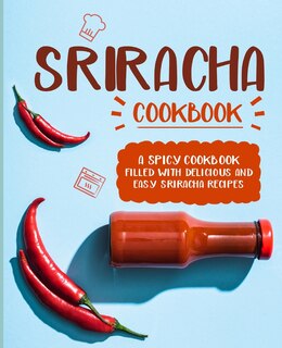 Couverture_Sriracha Cookbook