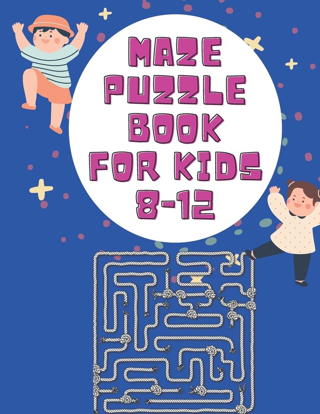 maze puzzle books for kids 8-12: maze puzzles for kids 8-12 years, fun