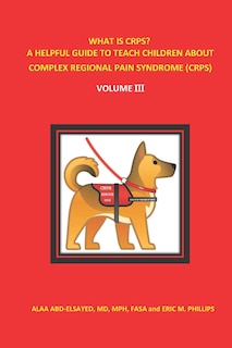 Front cover_What Is Crps? a Helpful Guide to Teach Children about Complex Regional Pain Syndrome (Crps)