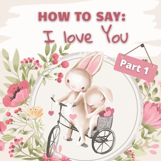 Front cover_How to Say I Love You? Part 1