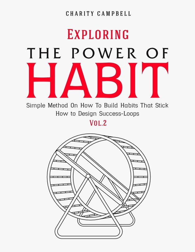 Exploring The Power Of Habit: Simple Method On How To Build Habits That ...