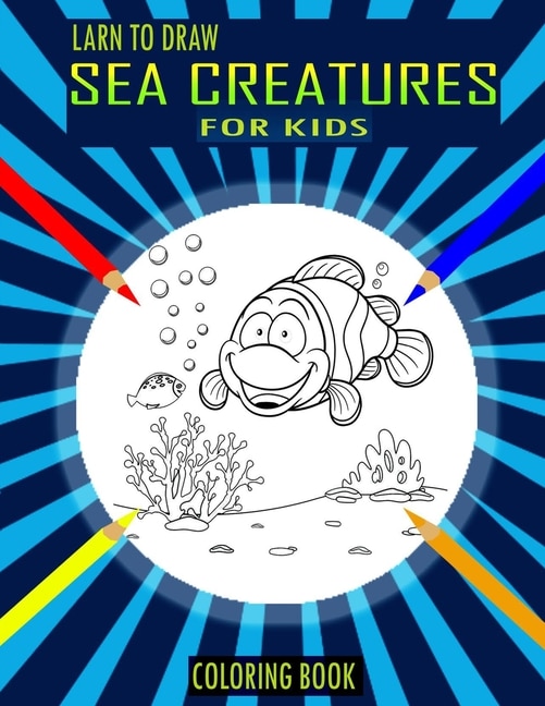 Front cover_Larn To Draw Sea Creatures Coloring Book For Kids
