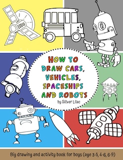 Couverture_How to Draw Cars, Vehicles, Spaceships and Robots
