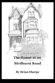 Front cover_The House at 20 Birdhurst Road