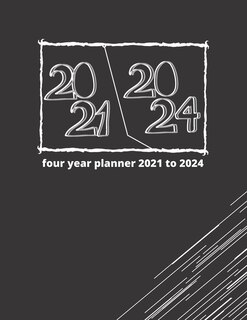 four year planner 2021 to 2024: Schedule Organizer / Motivational 5 Year Agenda With Calendar and To-Do's / Size 8.5 11 148 pages