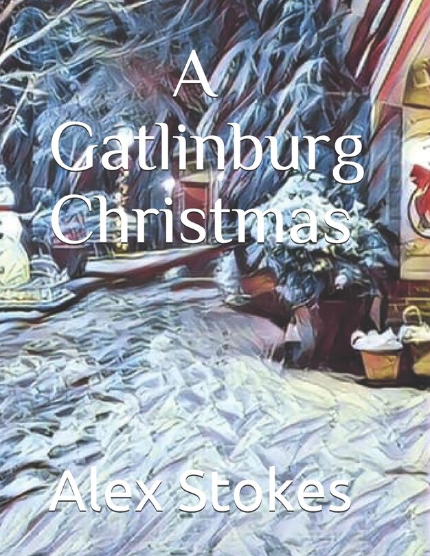 A Gatlinburg Christmas Book By Alex Stokes, ('tp') Indigo