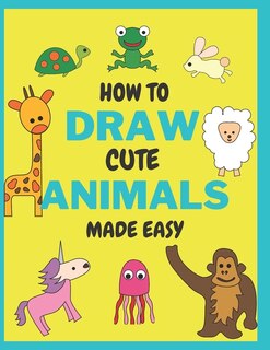 Front cover_How To Draw Cute Animals Made Easy