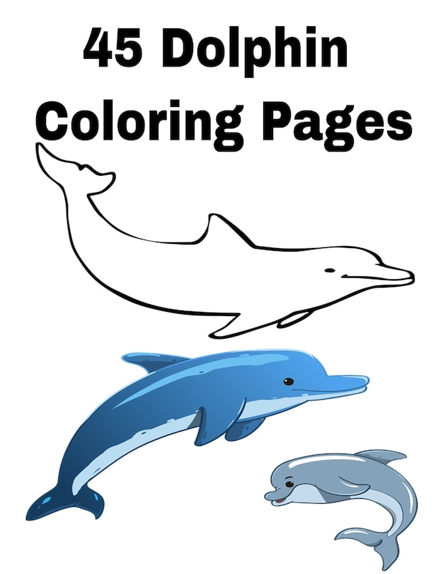 Couverture_45 Dolphin Coloring Pages