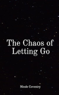 Front cover_The Chaos of Letting Go