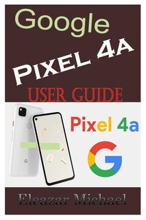 Front cover_Google Pixel 4a User Guide