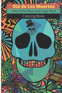 Front cover_Dia de Los Muertos - Day of the Dead and Sugar Skull Coloring Book