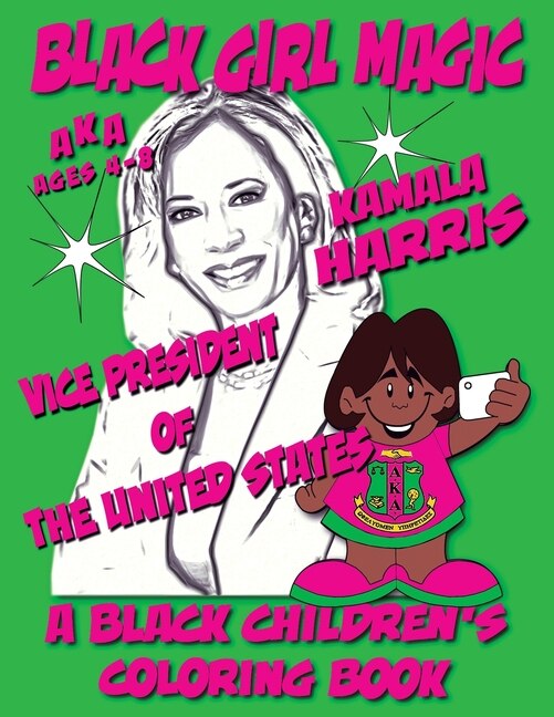 Front cover_Black Girl Magic - Kamala Harris AKA Coloring Book - Ages 4-8