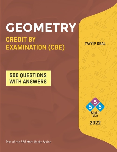 Geometry Credit by Examination (Cbe): GEOMETRY CREDIT BY EXAM (CBE) FOR ( 8-9-10 Grade)