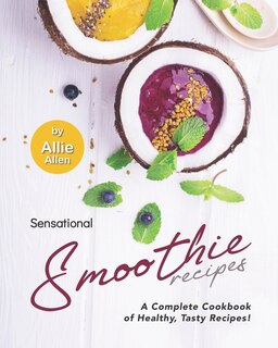 Front cover_Sensational Smoothie Recipes
