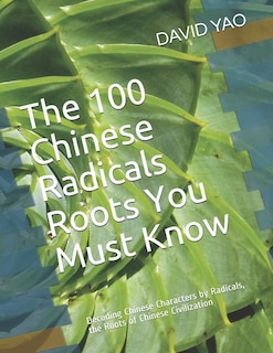 Front cover_The 100 Chinese Radicals Roots You Must Know