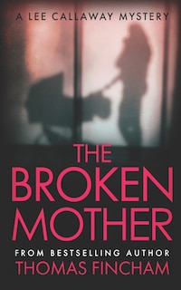 The Broken Mother: A Private Investigator Mystery Series of Crime and Suspense