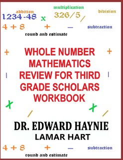 Couverture_Whole Number Mathematics Review For Third Grade Scholars Workbook