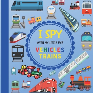 Front cover_I Spy With My Little Eye Vehicles Trains