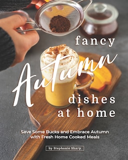 Couverture_Fancy Autumn Dishes at Home