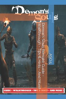 Front cover_Demon's Souls Remake Guide - Tips and Tricks