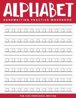 Alphabet Handwriting Practice Workbook for Kids Preschool Writing: Tracing Alphabet for Preschoolers, Kindergarten and Kids Ages 3-5 - ABC Tracing Paper Sheets