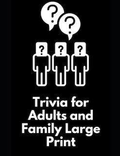 Trivia for Adults and Family Large Print: Trivia for Older Adults