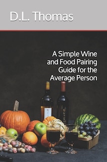 Couverture_A Simple Wine and Food Pairing Guide for the Average Person