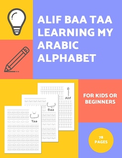 Couverture_Alif Baa Taa Learning My Arabic Alphabet For Kids Or Beginners