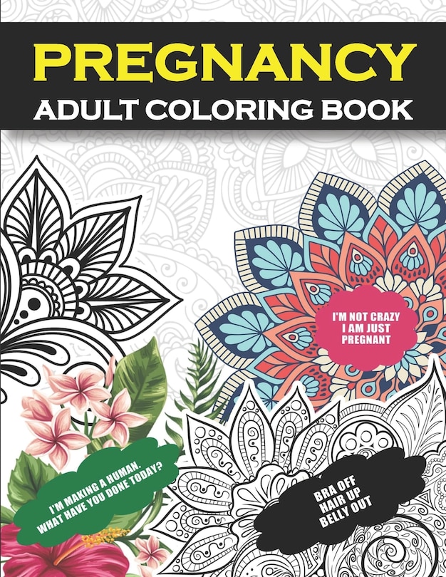 Pregnancy Adult Coloring Book: Funny Pregnancy Gag Gift For Expecting Mothers/ Pregnant Women - 25 Funny Pages for Moms to Be for Stress Relief & Relaxation