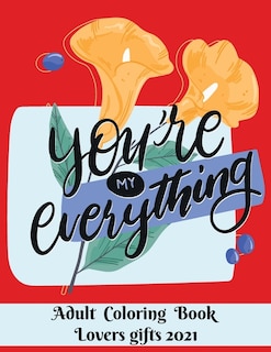 Front cover_You are my everything - Adult Coloring Book - Lovers gifts 2021