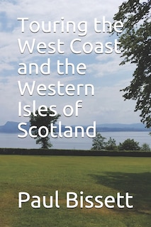 Front cover_Touring the West Coast and the Western Isles of Scotland