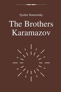 The Brothers Karamazov By Fyodor Dostoevsky