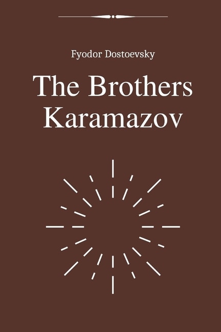 The Brothers Karamazov By Fyodor Dostoevsky