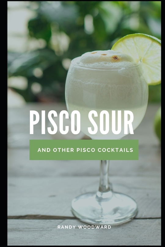 Front cover_Pisco Sour and Other Pisco Cocktails