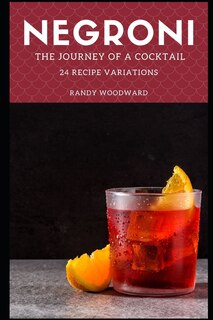 Front cover_Negroni The Journey of a Cocktail