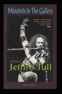 Couverture_Minstrels In The Gallery - A History Of Jethro Tull