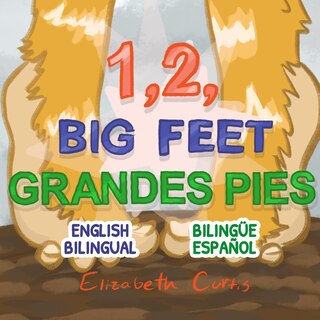 1, 2, Big Feet / Grandes Pies: English Bilingual / Bilingüe Español