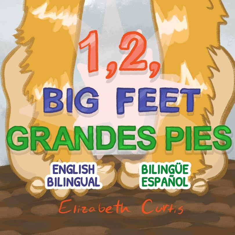 1, 2, Big Feet / Grandes Pies: English Bilingual / Bilingüe Español