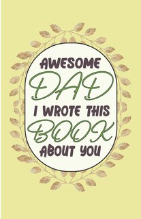 Front cover_Awesome Dad I wrote This Book About You
