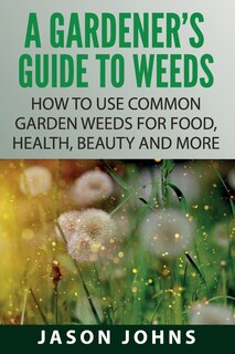 Couverture_A Gardener's Guide To Weeds