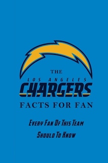 Front cover_The Los Angeles Chargers Facts For Fan