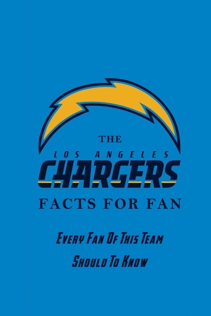 Front cover_The Los Angeles Chargers Facts For Fan