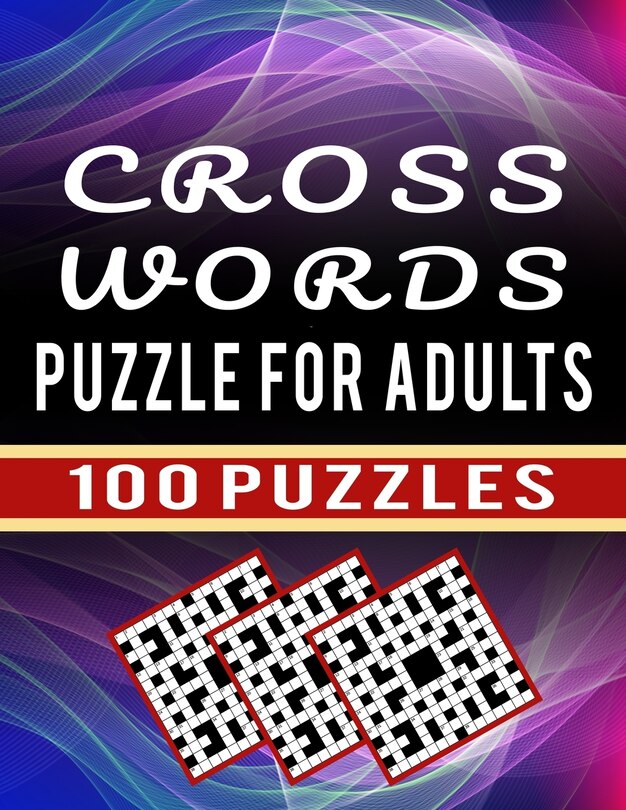 Cross Words Puzzle For Adults 100 Puzzles: Large Print Crossword