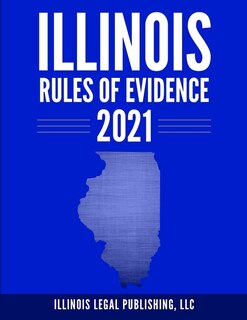 Front cover_Illinois Rules of Evidence 2021
