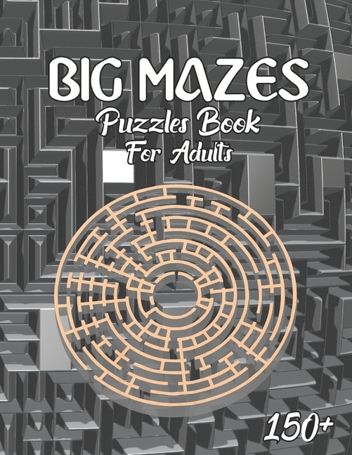 150 Big Mazes Puzzles Book For Adults: Girls and Boys Activity Maze Puzzle Lovers Star - Double - Quad Level Mazes Books - Gift Idea For Birthday, Anniversary, Holidays, Trip, Tons of Challenge and Fun for your Brain