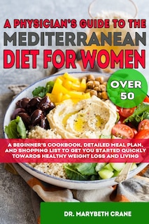 Front cover_A Physician's Guide to the Mediterranean Diet for Women Over 50 Black & White Edition