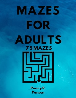 Front cover_Mazes for Adults 75 Mazes Penny R. Penson