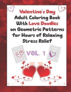 Front cover_Valentine's Day Adult Coloring Book With Love Doodles on Geometric Patterns Vol. 1