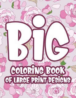 Front cover_Big Coloring Book of Large Print Designs